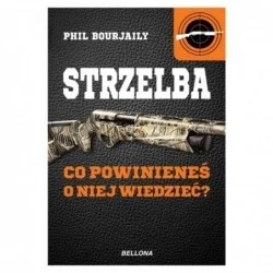 Promocja STRZELBA CO POWINIENEŚ O NIEJ WIEDZIEĆ? - PHIL BOURJAILY