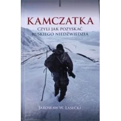 KAMCZATKA CZYLI JAK POZYSKAĆ RUSKIEGO NIEDŹWIEDZIA - JAROSŁAW W. LASECKI Oferta czasowa