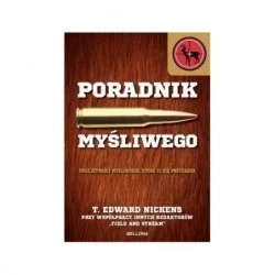 Kup teraz PORADNIK MYŚLIWEGO UMIEJĘTNOŚCI MYŚLIWSKIE KTÓRE CI SIĘ PRZYDADZĄ EDWARD NICKENS
