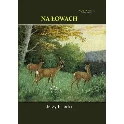 Najlepsza cena NA ŁOWACH JERZY POTOCKI