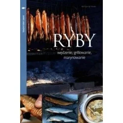 RYBY WĘDZENIE GRILLOWANIE MARYNOWANIE - WOLFGANG HAUER Tylko do końca tygodnia