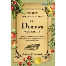 Kup teraz DOMOWA WĘDZARNIA - SEKRETY POLSKIEJ KUCHNI