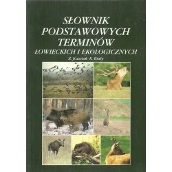 Oferta limitowana SŁOWNIK PODSTAWOWYCH TERMINÓW ŁOWIECKICH I EKOLOGICZNYCH - ZYGMUNT JÓŹWIAK