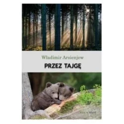 Tylko do końca tygodnia PRZEZ TAJGĘ - WŁADYMIR K. ARSIENJEW